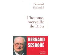 L'homme, Merveille De Dieu - Essai D'anthropologie Christologique