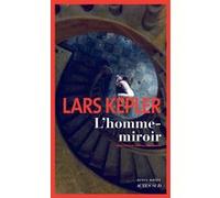 L'Homme-miroir Lars Kepler (Auteur), Lena Grumbach (Traduction)