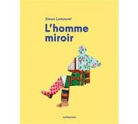 L'homme miroir Simon Lamouret (Auteur)