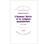 L'homme Moïse et la religion monothéiste – Trois essais – Gallimard
