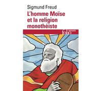 L'homme Moïse et la religion monothéiste Trois essais - Sigmund Freud - Gallimard - Poche - Essai