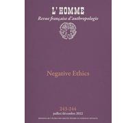 L'Homme n° 243-244 - Negative Ethics - Corinna Howland - Ecole Des Hautes Etudes En Sciences Sociales - broché - Revue