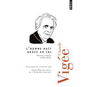 L'homme Naît Grâce Au Cri - Poèmes Choisis (1950-2012)