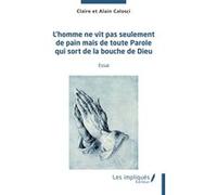 L'homme ne vit pas seulement de pain mais de toute parole qui sort de la bouche de Dieu Claire Calosci (Auteur)