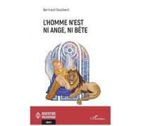 L'Homme n'est ni ange, ni bête - Bertrand Souchard - L'harmattan - broché - Essai