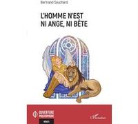 L'Homme n'est ni ange, ni bête - Bertrand Souchard - L'harmattan - broché - Essai