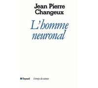 L'Homme neuronal - Jean-Pierre Changeux - Fayard - Livre