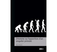 L'Homme ou l'apparition d'un singulier primate - René Misslin - Publibook - broché - Essai