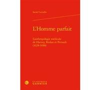 L'Homme parfait Sarah Carvallo (Auteur), Bernard Joly (Collection dirigée par), Vincent Jullien (Collection dirigée par)