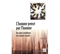 L'homme Pensé Par L'homme - Du Statut Scientifique Des Sciences Sociales