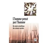 L'homme pensé par l'homme Du statut scientifique des sciences sociales - Cai Hua - Puf - broché - Essai