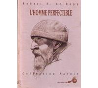 L'homme perfectible: Quelques clefs pour donner un sens à sa vie