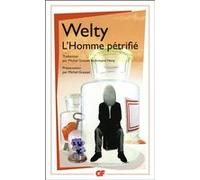 L'Homme pétrifié Eudora Welty (Auteur), Michel Gresset (Traduction), Armand Himy (Traduction)