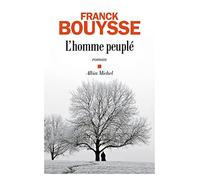 Franck Bouysse – L'Homme peuplé – Roman – Broché – Les Éditions Albin Michel