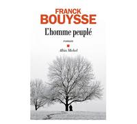 Franck Bouysse – L'Homme peuplé – Roman – Broché – Les Éditions Albin Michel