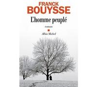 Franck Bouysse – L'Homme peuplé – Roman – Broché – Les Éditions Albin Michel