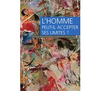 L'homme peut-il accepter ses limites ?