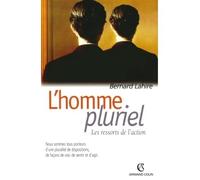 L'homme pluriel Les ressorts de l'action - Bernard Lahire - Armand Colin - broché - Essai