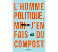 L'homme Politique, Moi J'en Fais Du Compost
