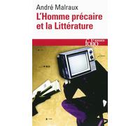 L'Homme précaire et la Littérature - André Malraux - Gallimard - Poche - Essai