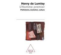 L'Homme premier Préhistoire, évolution, culture - Henry de Lumley - Odile Jacob - Poche - Essai