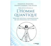 L'homme Quantique - Vers Une Nouvelle Compréhension De Nos Potentiels De Guérison