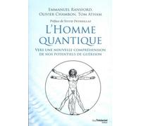 L'homme quantique Vers une nouvelle compréhension de nos potentiels de guérison - Tom Atham - Tredaniel La Maisnie - broché - Etude