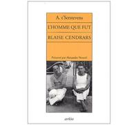 L'homme Que Fut Blaise Cendrars