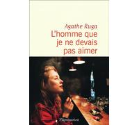 L'homme que je ne devais pas aimer Agathe Ruga (Auteur)
