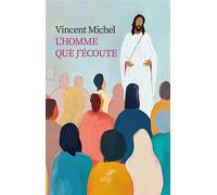 L'homme que j'écoute - Vincent Michel - Cerf - broché - Essai