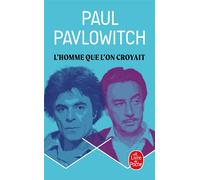 L'homme que l'on croyait - Paul Pavlowitch - Lgf - Poche - Essai