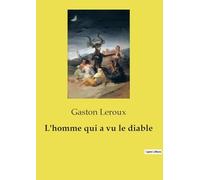 L'homme qui a vu le diable: Une rencontre avec l'inconnu: le pacte diabolique d'un gentilhomme