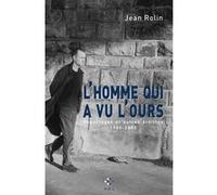 L'homme qui a vu l'ours Jean Rolin (Auteur)