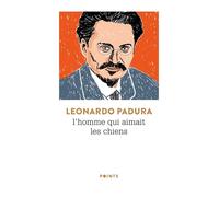 L'Homme qui aimait les chiens - Leonardo Padura (Fuentes) - Points - Poche - Roman