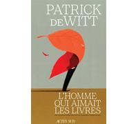 Patrick Dewitt – L'Homme qui aimait les livres – Roman – Broché