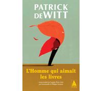 L'Homme qui aimait les livres - Patrick Dewitt - Actes sud - Poche - Roman
