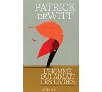 Patrick Dewitt – L'Homme qui aimait les livres – Roman – Broché