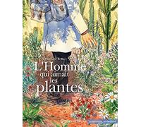 L'Homme qui aimait les plantes