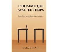 L'homme qui avait le temps: Les rêves attendent. Pas les vies.
