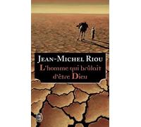 L'homme qui brûlait d'être Dieu