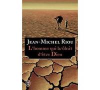 L'homme qui brûlait d'être Dieu Jean-Michel Riou (Auteur)