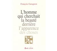 L'homme qui cherchait la beauté derrière l'apparence des choses