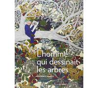 L'homme qui dessinait les arbres: Il était une forêt