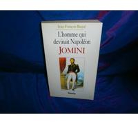 L'homme qui devinait Napoléon: Jomini