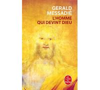 L'Homme qui devint Dieu - Homme qui devint Dieu Tome 1 - Gérald Messadié - Lgf - Livre