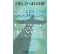 L'Homme qui devint Dieu - Tome 2 Les Sources - homme qui devint Dieu Tome 2 - Gérald Messadié - Robert Laffont - Livre
