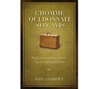 L'homme qui donnait son avis - Andy Andrews - Dauphin Blanc - broché - Essai