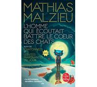 L'homme qui écoutait battre le coeur des chats - Mathias Malzieu - Lgf - Poche - Roman