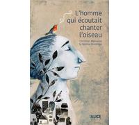 L'homme qui écoutait chanter l'oiseau