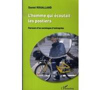 Daniel Roualland – L'homme qui écoutait les postiers – Parcours d'un sociologue d'entreprise
